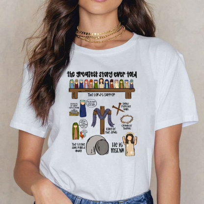 The Greatest Story Ever Told Christian T-Shirt