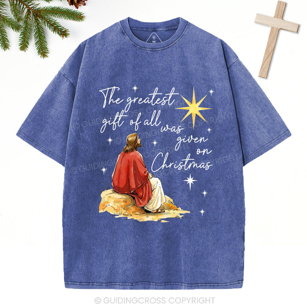 The Greatest Gift Of All Was Given On Christmas Christian christmas Washed T-Shirt