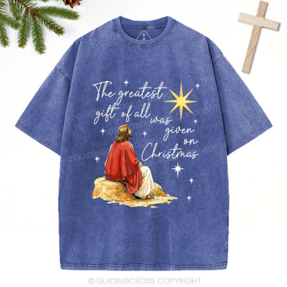 The Greatest Gift Of All Was Given On Christmas Christian christmas Washed T-Shirt