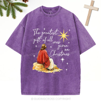 The Greatest Gift Of All Was Given On Christmas Christian christmas Washed T-Shirt
