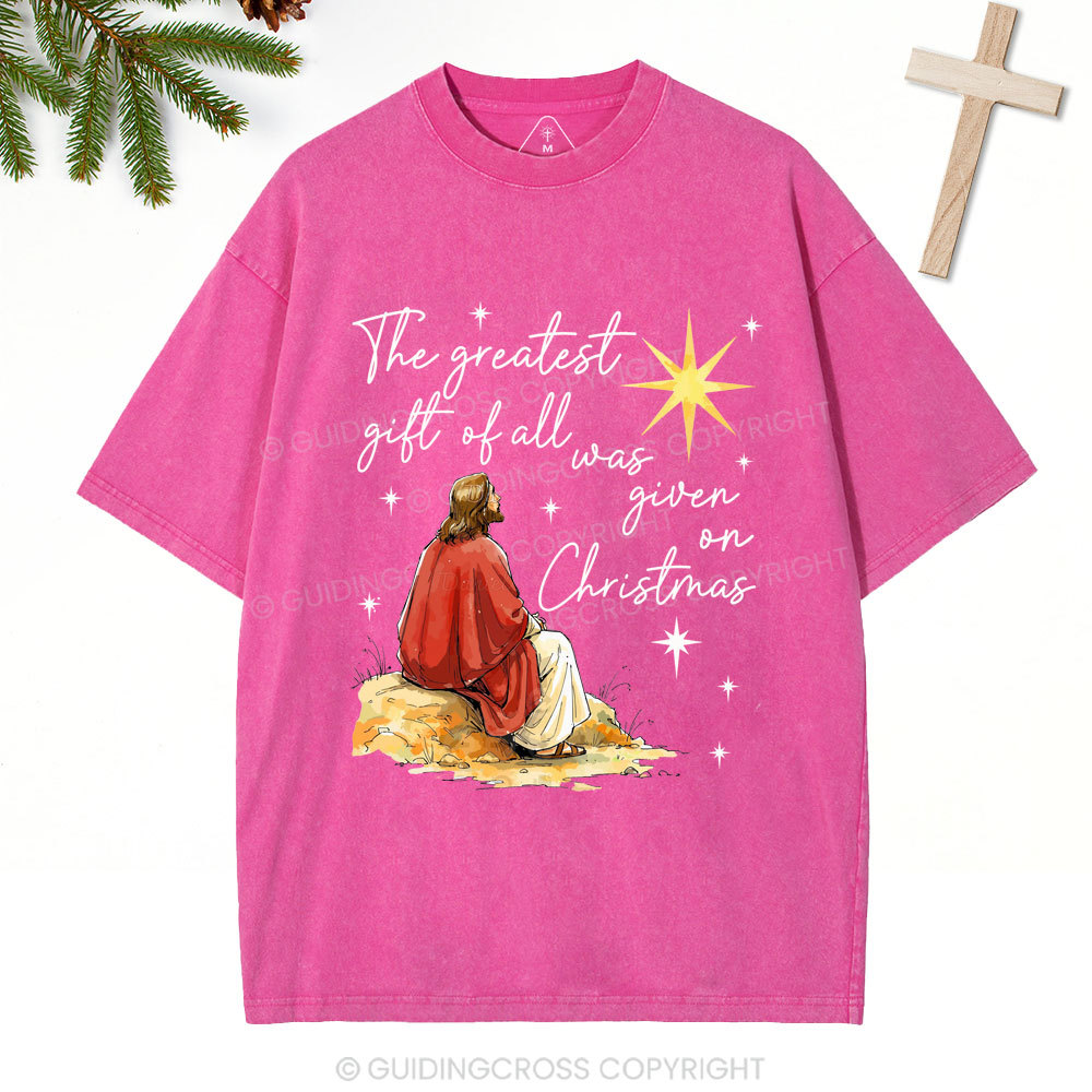 The Greatest Gift Of All Was Given On Christmas Christian christmas Washed T-Shirt