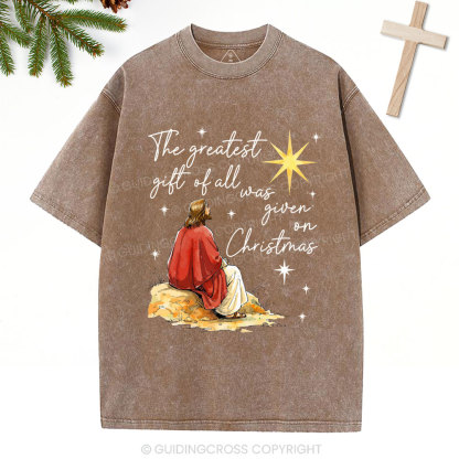The Greatest Gift Of All Was Given On Christmas Christian christmas Washed T-Shirt