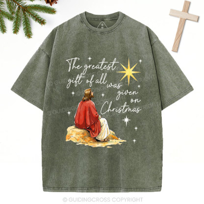 The Greatest Gift Of All Was Given On Christmas Christian christmas Washed T-Shirt