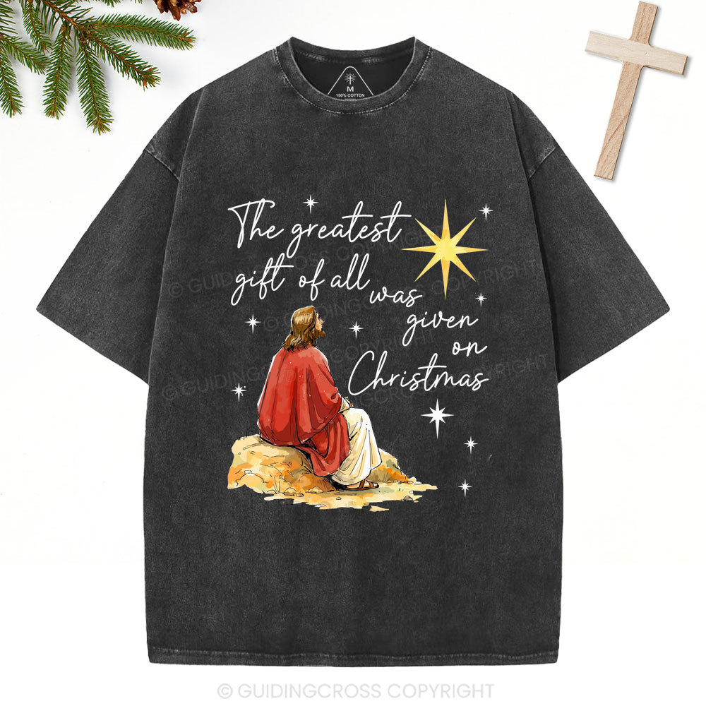The Greatest Gift Of All Was Given On Christmas Christian christmas Washed T-Shirt