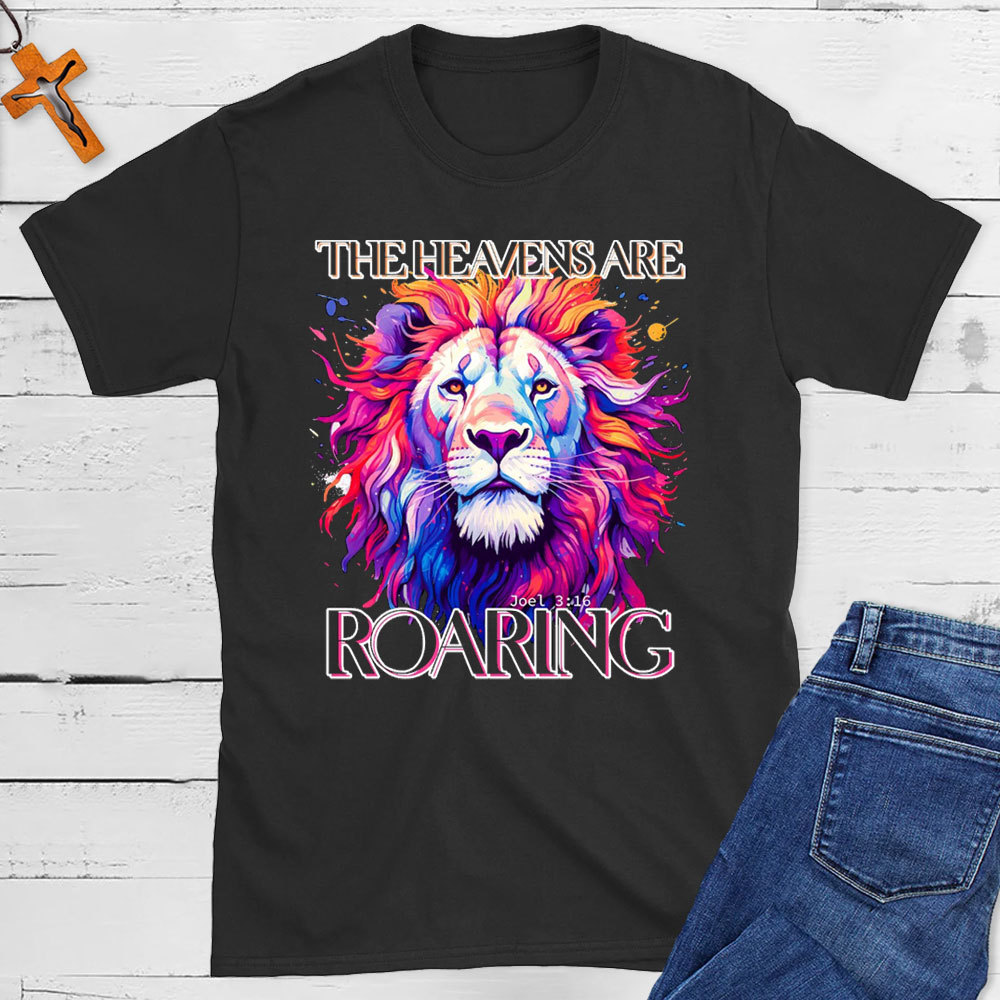 The Heaven Are Roaring Christian T-Shirt