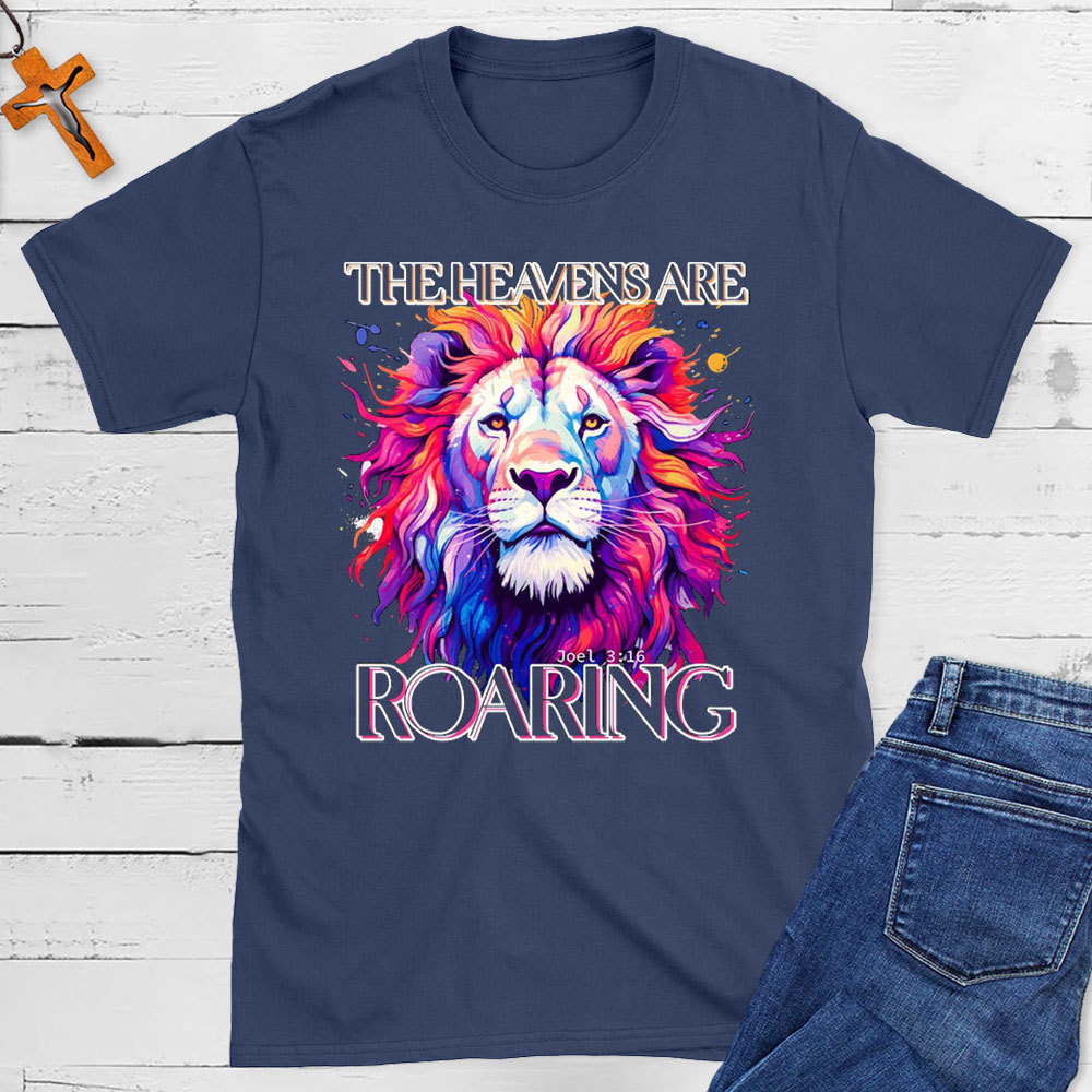 The Heaven Are Roaring Christian T-Shirt