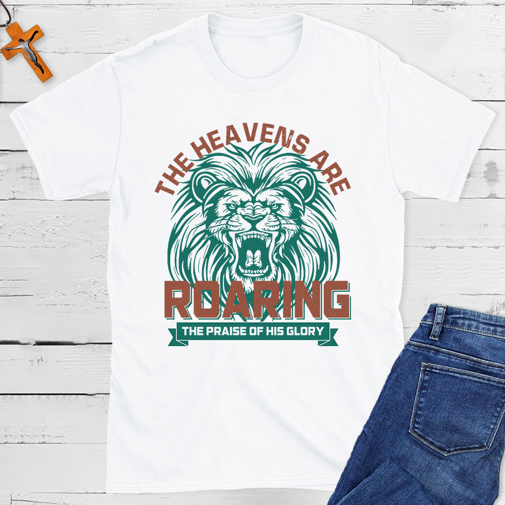 The Heavens Are Roaring Christian T-Shirt