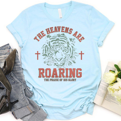 The Heavens Are Roaring Christian T-Shirt