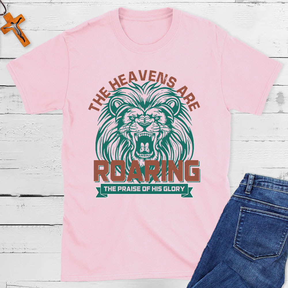 The Heavens Are Roaring Christian T-Shirt