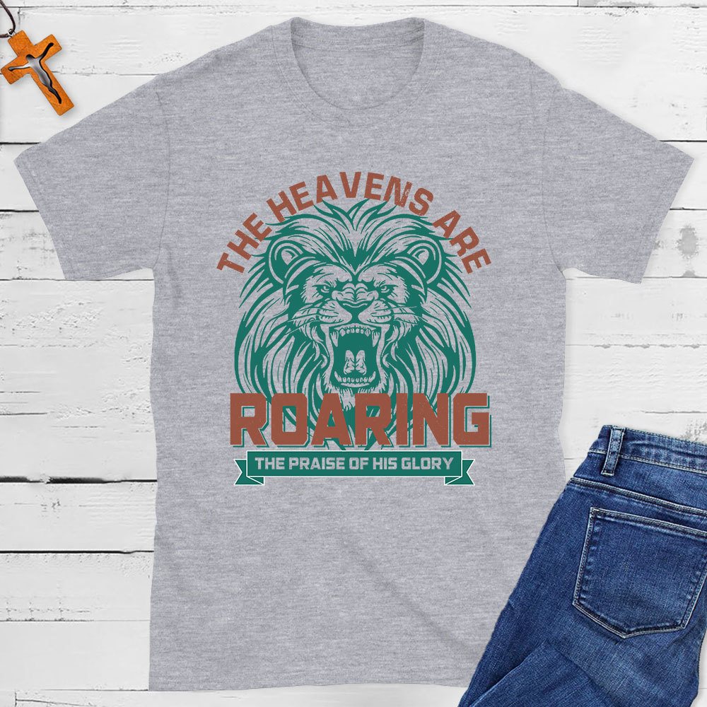 The Heavens Are Roaring Christian T-Shirt