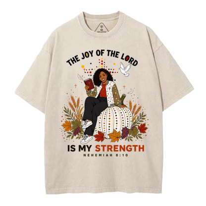 The Joy Of The Lord Is My Strength Christian Washed T-Shirt