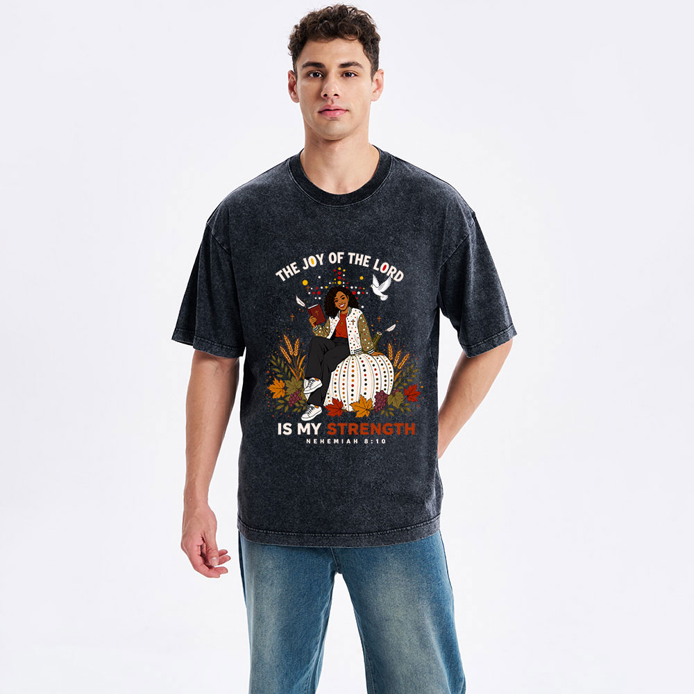 The Joy Of The Lord Is My Strength Christian Washed T-Shirt