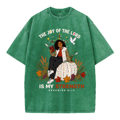 The Joy Of The Lord Is My Strength Christian Washed T-Shirt