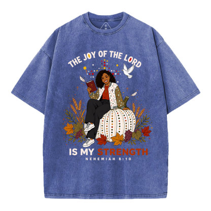The Joy Of The Lord Is My Strength Christian Washed T-Shirt