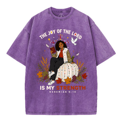 The Joy Of The Lord Is My Strength Christian Washed T-Shirt