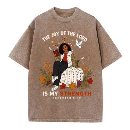 The Joy Of The Lord Is My Strength Christian Washed T-Shirt