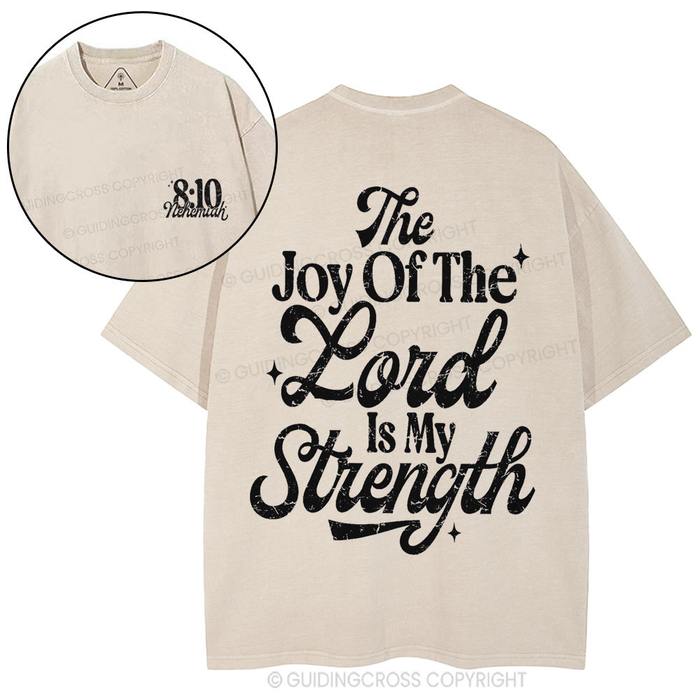 The Joy Of The Lord Is My Strength Christian Washed T-Shirt