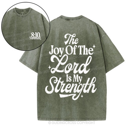 The Joy Of The Lord Is My Strength Christian Washed T-Shirt