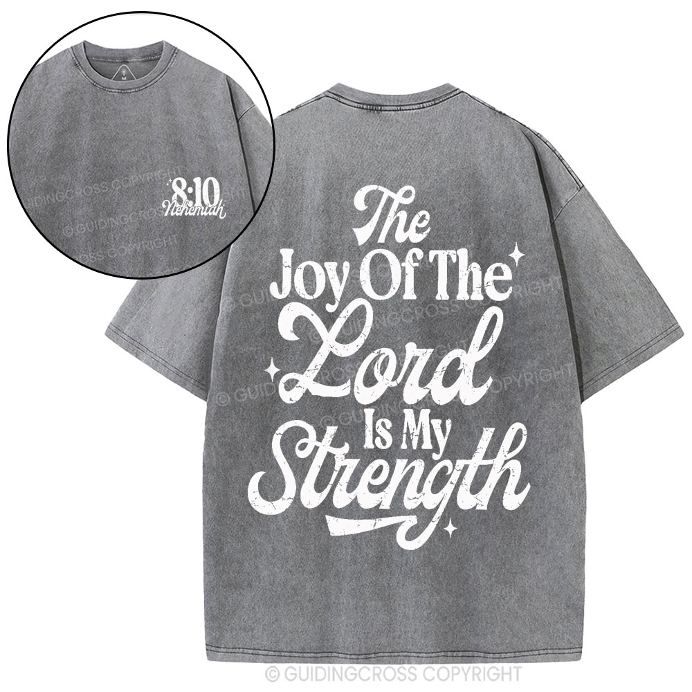 The Joy Of The Lord Is My Strength Christian Washed T-Shirt