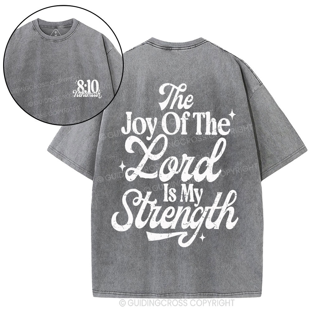 The Joy Of The Lord Is My Strength Christian Washed T-Shirt