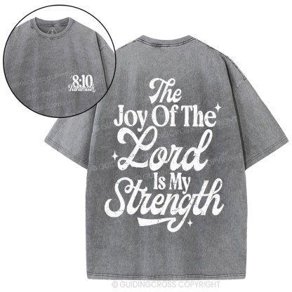 The Joy Of The Lord Is My Strength Christian Washed T-Shirt