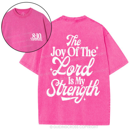 The Joy Of The Lord Is My Strength Christian Washed T-Shirt