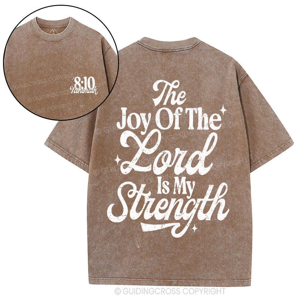 The Joy Of The Lord Is My Strength Christian Washed T-Shirt