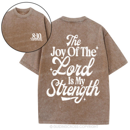 The Joy Of The Lord Is My Strength Christian Washed T-Shirt