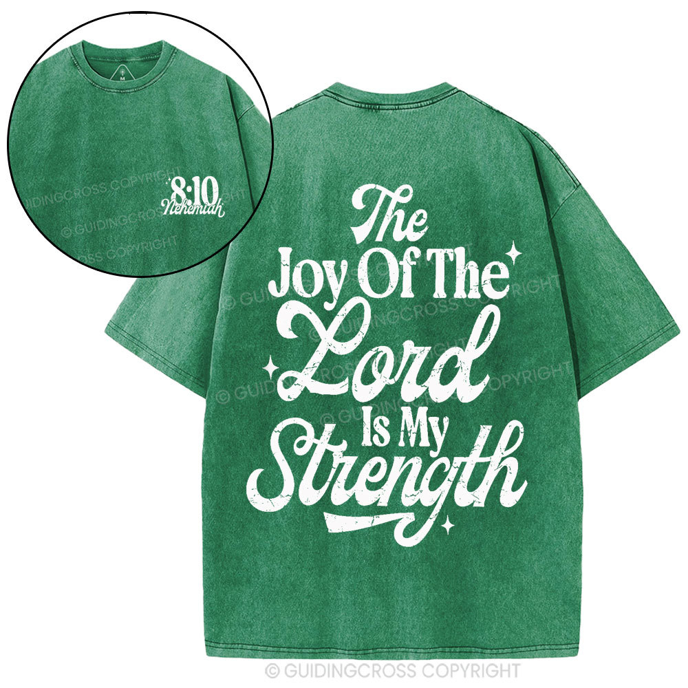 The Joy Of The Lord Is My Strength Christian Washed T-Shirt