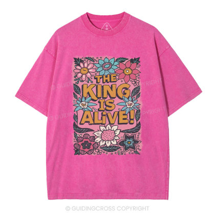 The King Is Alive Christian Washed T-Shirt