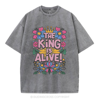 The King Is Alive Christian Washed T-Shirt