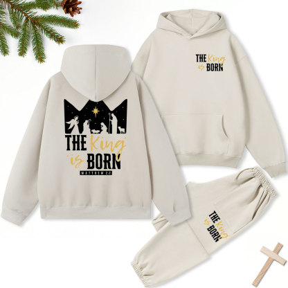 The King Is Born Christian Christmas Fleece Hoodie Set