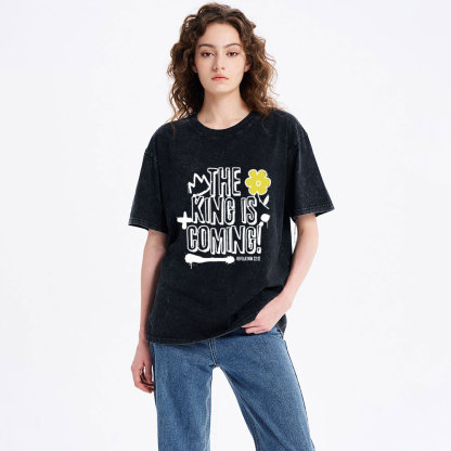 The King Is Coming Christian Washed T-Shirt