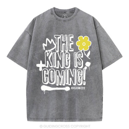 The King Is Coming Christian Washed T-Shirt