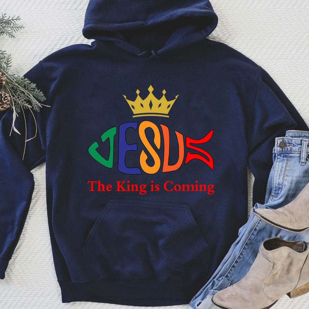 The King Is Coming Christian Hoodie