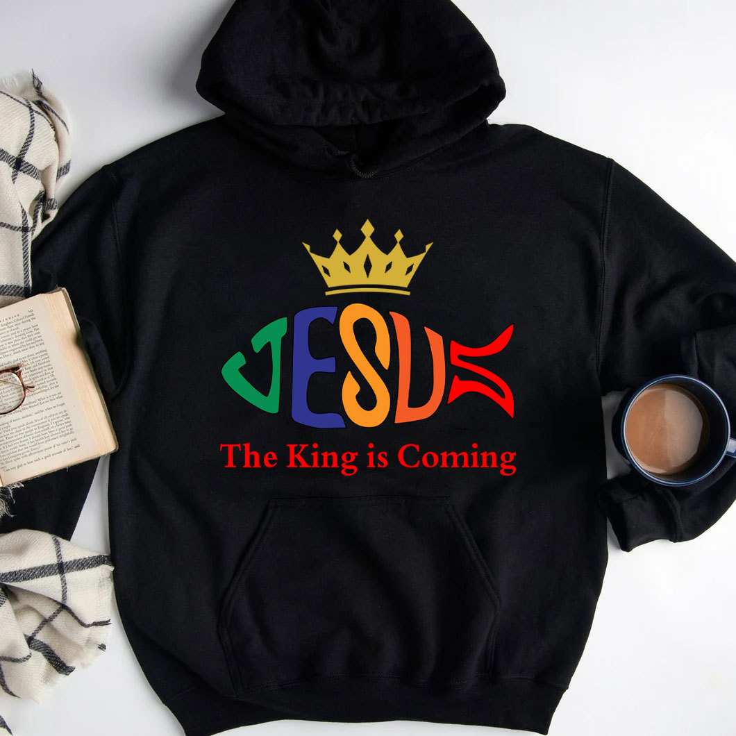 The King Is Coming Christian Hoodie
