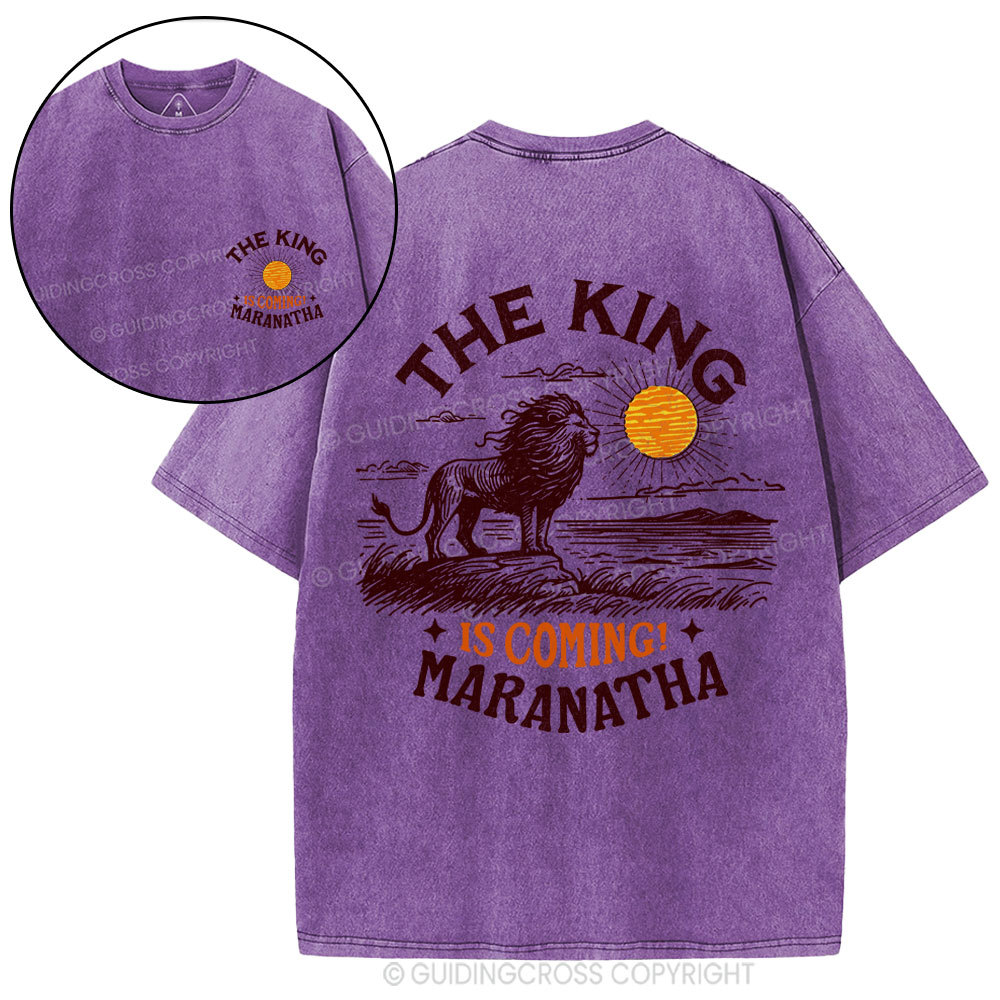 The King Is Coming Maranatha Christian Washed T-Shirt