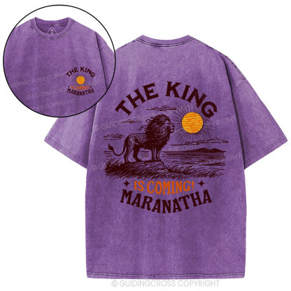 The King Is Coming Maranatha Christian Washed T-Shirt