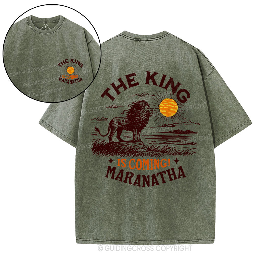 The King Is Coming Maranatha Christian Washed T-Shirt