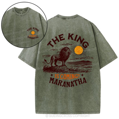 The King Is Coming Maranatha Christian Washed T-Shirt