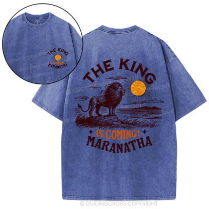 The King Is Coming Maranatha Christian Washed T-Shirt