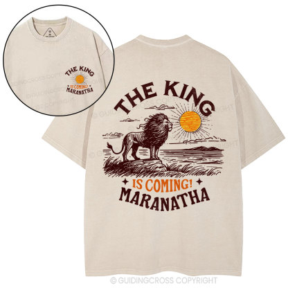 The King Is Coming Maranatha Christian Washed T-Shirt