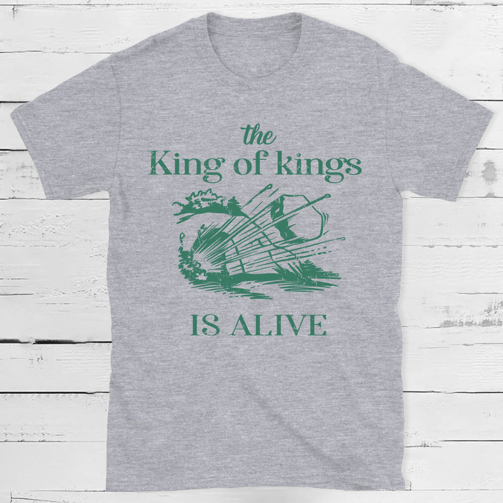 The King Of Kings Is Alive Christian T-Shirt