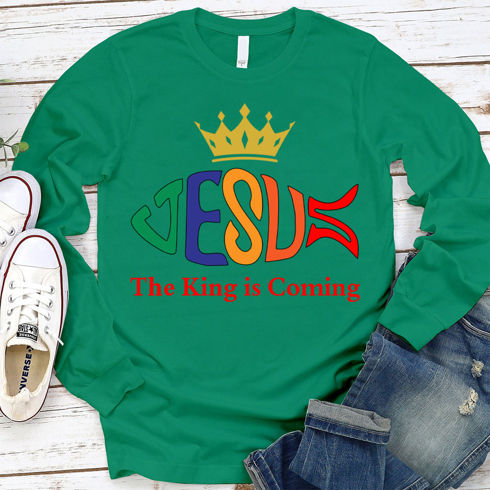 The King Is Coming Long Sleeve T-Shirt