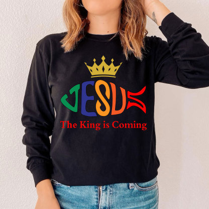 The King Is Coming Long Sleeve T-Shirt