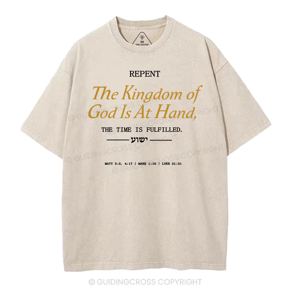 The Kingdom Of God Is At Hand Christian Washed T-Shirt