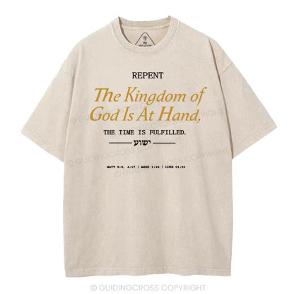 The Kingdom Of God Is At Hand Christian Washed T-Shirt