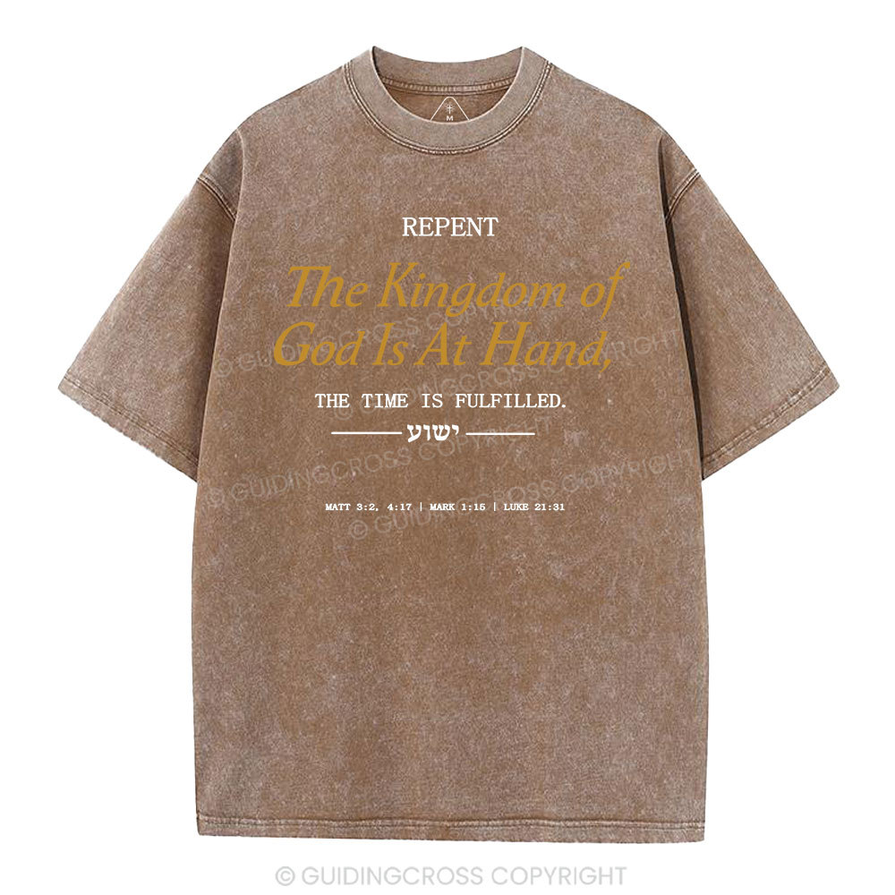 The Kingdom Of God Is At Hand Christian Washed T-Shirt