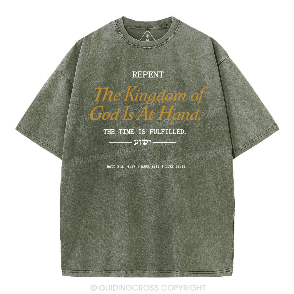 The Kingdom Of God Is At Hand Christian Washed T-Shirt