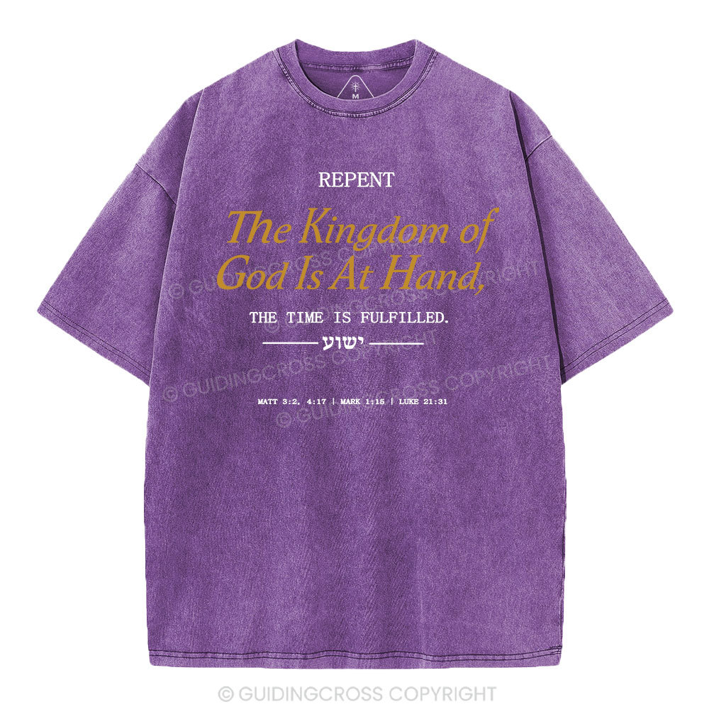 The Kingdom Of God Is At Hand Christian Washed T-Shirt